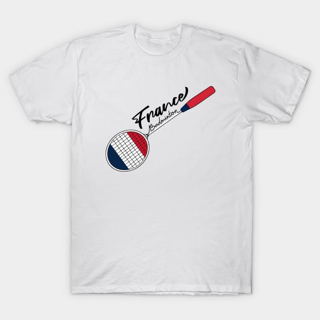 France Flag of Badminton Racquet Racket Sports (France) Flag T-Shirt by Mochabonk